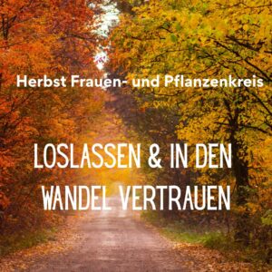 Loslassen Kräuter Heilkräuter Kakaozeremonie Wandel Kräuterwissen Yoga Meditation Ritual Räuchern heimische Pflanzen